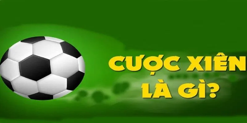 Cược Kèo Xiên - Bí Quyết Bắt Kèo Cực Đỉnh Cho Thành Viên Mới 2 Cược kèo xiên là sự lựa chọn của nhiều người khi cá độ bóng đá